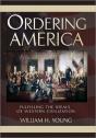 Ordering America: Fulfilling The Ideals Of Western Civilization - Preview