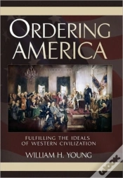 Capa do artigo Ordering America: Fulfilling The Ideals Of Western Civilization
