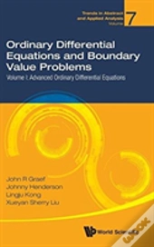 Ordinary Differential Equations And Boundary Value Problems - Volume I: Advanced Ordinary Differential Equations