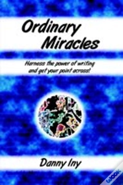 Capa do artigo Ordinary Miracles - Harness The Power Of Writing And Get Your Point Across!