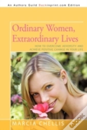 Ordinary Women, Extraordinary Lives: How
