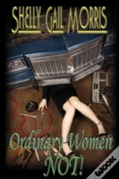 Ordinary Women-Not!