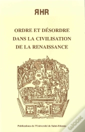 Ordre Et Désordre Dans La Civilisation De La Renaissance