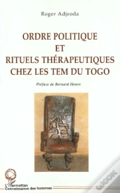 Ordre Politique Et Rituels Therapeutiques Chez Les Tem Du Togo