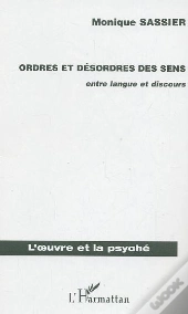 Ordres Et Desordres Des Sens ; Entre Langue Et Discours