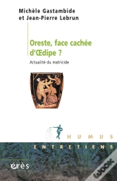 Oreste, Face Cachée D'Oedipe ? Actualité Du Matricide