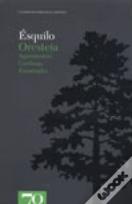 Oresteia - Agamémnon, Coéforas, Euménides