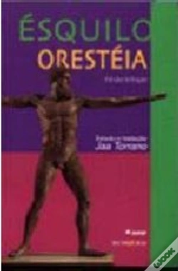 Capa do artigo Orestéia Trilogia: Agamêmnon; Coéforas; Eumênides