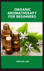 Organic Aromatherapy For Beginners - Preview