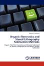Organic Electronics And Stencil Lithography Fabrication Methods - Preview