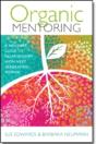 Organic Mentoring Â€“ A Mentor'S Guide To Relationships With Next Generation Women - Preview