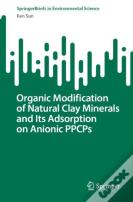 Organic Modification Of Natural Clay Minerals And Its Adsorption On Anionic Ppcps