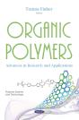 Organic Polymers: Advances In Research And Applications - Preview