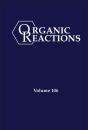 Organic Reactions, Volume 106 - Preview
