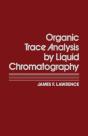 Organic Trace Analysis By Liquid Chromatography - Preview