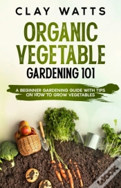 Capa do artigo Organic Vegetable Gardening 101