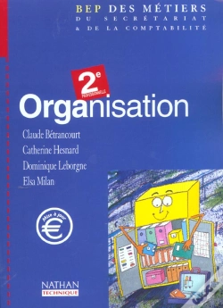 Capa do artigo Organisation ; 2e Pro Bep Des Metiers Du Secretariat Et De La Comptabilite ; Livre De L'Eleve ; Edition 2002
