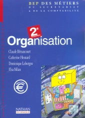 Organisation ; 2e Pro Bep Des Metiers Du Secretariat Et De La Comptabilite ; Livre De L'Eleve ; Edition 2002