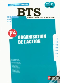 Capa do artigo Organisation De L'Action Bts ; Finalité 4 ; Bts Assistant De Manager ( S Finalités) ; Élève 2008