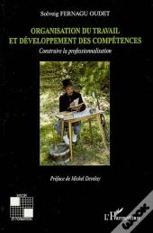 Organisation Du Travail Et Développement Des Compétences ; Construire La Professionnalisation
