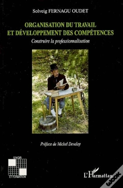 Capa do artigo Organisation Du Travail Et Développement Des Compétences ; Construire La Professionnalisation