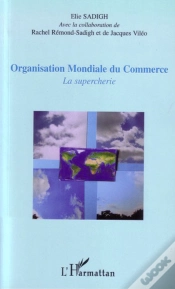 Capa do artigo Organisation Mondiale Du Commerce ; La Supercherie