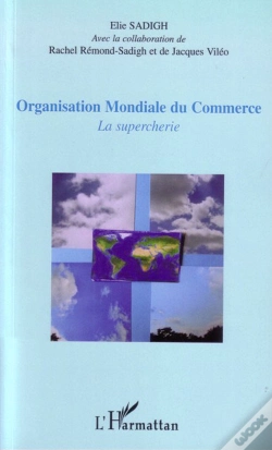 Capa do artigo Organisation Mondiale Du Commerce ; La Supercherie