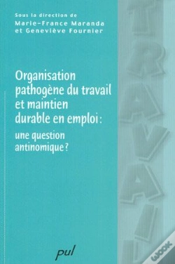 Capa do artigo Organisation Pathogène Du Travail Et Maintien Durable En Emploi ; Une Question Antinomique ?
