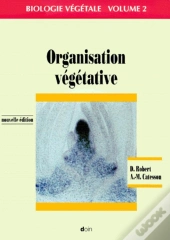 Organisation Végétative - Volume 2 : Nouvelle Édition.