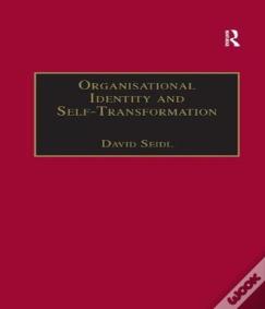 Organisational Identity And Self-Transformation