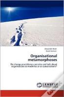 Organisational Metamorphoses
