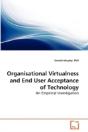 Organisational Virtualness And End User Acceptance Of Technology - Preview