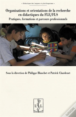 Capa do artigo Organisations Et Orientations De La Recherche En Didactiques Du Fle/Fls : Pratiques, Formations Et P