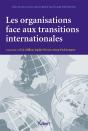 Organisations Face Aux Transitions Internationales (Les) - Preview