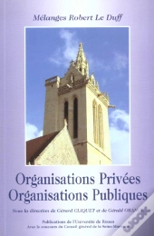 Organisations Privées Et Organisations Publiques : Mélanges Robert Le Duff