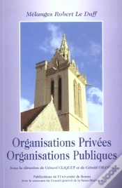 Capa do artigo Organisations Privées Et Organisations Publiques : Mélanges Robert Le Duff