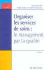Organiser Les Services De Soins : Le Management Par La Qualite - Preview