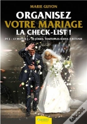 Organisez Votre Mariage ; La Check-List !