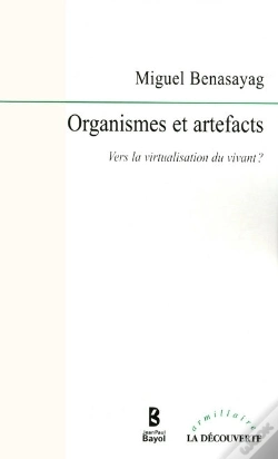 Capa do artigo Organismes Et Artefacts ; Vers La Virtualisation Du Vivant ?