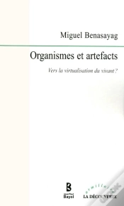 Capa do artigo Organismes Et Artefacts ; Vers La Virtualisation Du Vivant ?