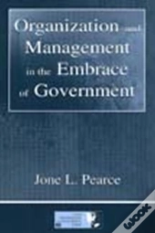 Organization And Management In The Embrace Of Government