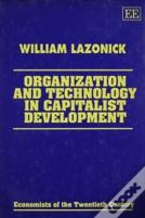 Organization And Technology In Capitalist Development
