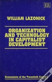 Organization And Technology In Capitalist Development
