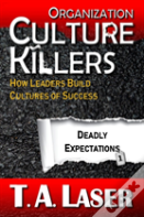 Organization Culture Killers, Deadly Expectations 1