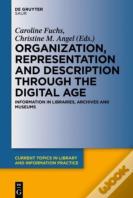 Organization, Representation And Description Through The Digital Age