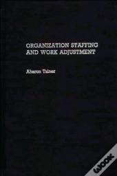Organization Staffing And Work Adjustment
