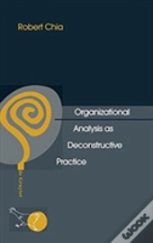 Organizational Analysis As Deconstructive Practice