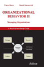 Organizational Behavior Ii. Managing Organizations. A Practical Self-Study Guide - Preview