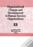 Organizational Change And Development In Human Service Organizations