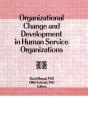 Organizational Change And Development In Human Service Organizations - Preview